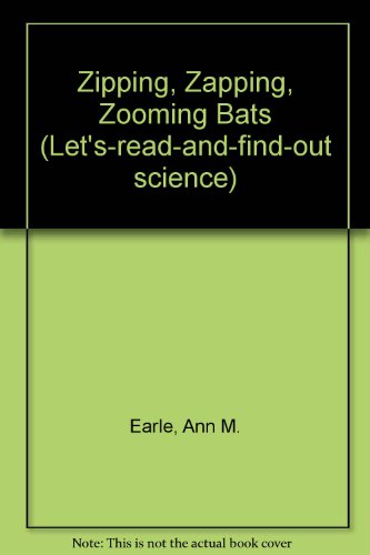 9780606084277: Zipping, Zapping, Zooming Bats (Let's-read-and-find-out science)