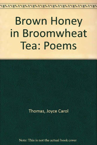 9780606085021: Brown Honey in Broomwheat Tea: Poems