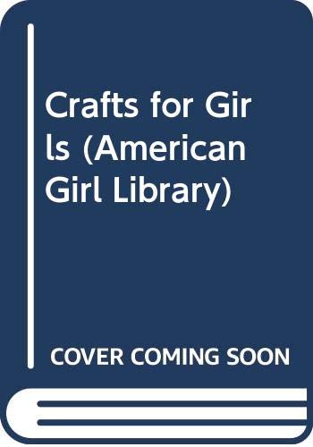 Crafts for Girls (American Girl Library) (9780606085106) by Seamans, Sally