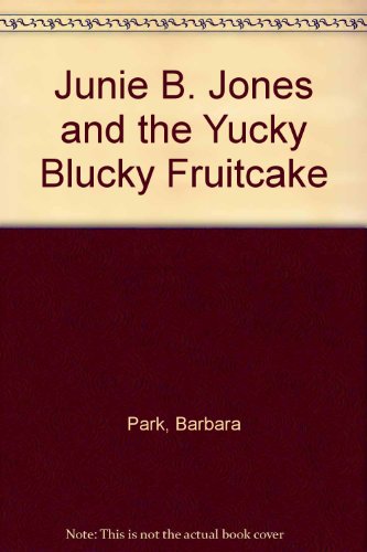 Beispielbild fr Junie B. Jones and the Yucky Blucky Fruitcake zum Verkauf von SecondSale
