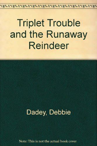 9780606086516: Triplet Trouble and the Runaway Reindeer