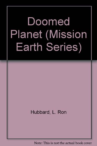 Doomed Planet (Mission Earth Series) (9780606086769) by Hubbard, L. Ron