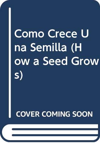 Como Crece Una Semilla (How a Seed Grows) (Spanish and English Edition) (9780606087179) by Jordan, Helene J.