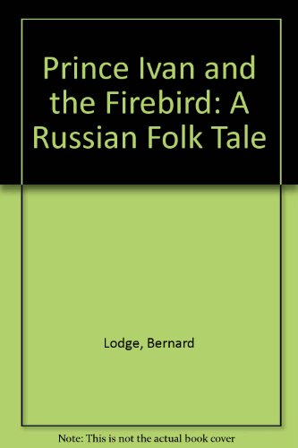 Beispielbild fr Prince Ivan and the Firebird: A Russian Folk Tale zum Verkauf von Booksavers of MD