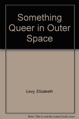 Something Queer in Outer Space (9780606088763) by Levy, Elizabeth