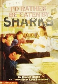 I'd Rather Be Eaten by Sharks (9780606089333) by Moore, Elaine