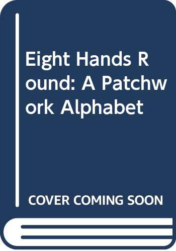 9780606092319: Eight Hands Round: A Patchwork Alphabet