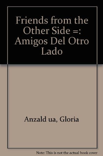 Imagen de archivo de Friends from the Other Side / Amigos del Otro Lado a la venta por ThriftBooks-Dallas