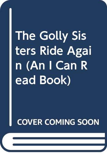 9780606093408: The Golly Sisters Ride Again (An I Can Read Book)