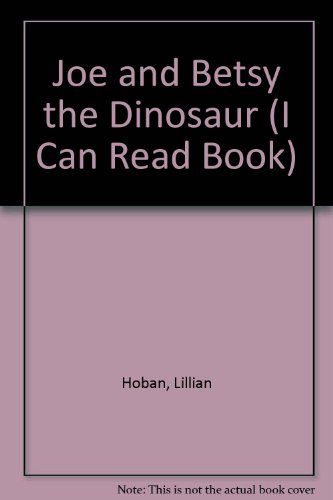 9780606094931: Joe and Betsy the Dinosaur (An I Can Read Book)