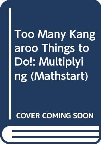 9780606096010: Too Many Kangaroo Things to Do!: Multiplying (Mathstart)
