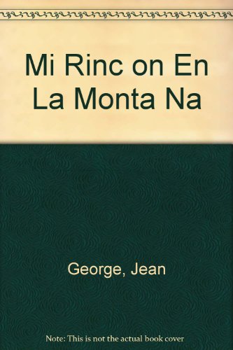 Mi Rincon En LA Montana / My Side of the Mountain (Spanish Edition) (9780606096089) by George, Jean Craighead
