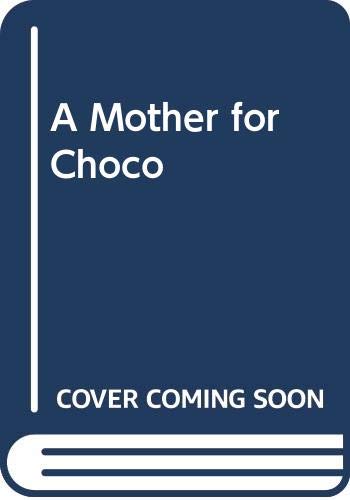 A Mother for Choco (9780606096324) by Kasza, Keiko