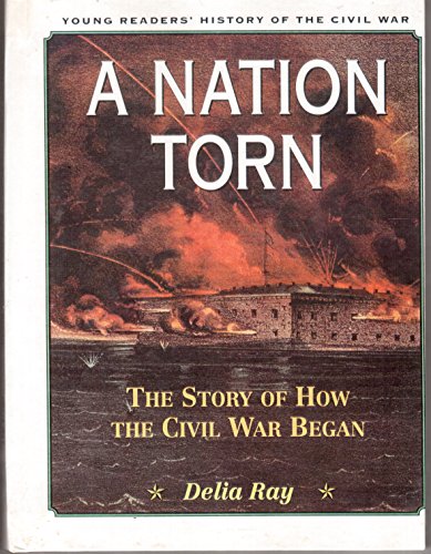 9780606096768: A Nation Torn: The Story of How the Civil War Began (Young Readers' History of the Civil War)