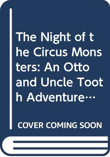 The Night of the Circus Monsters: An Otto and Uncle Tooth Adventure (Step into Reading) (9780606096836) by Hayes, Geoffrey