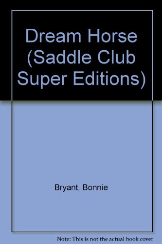 Dream Horse (Saddle Club Super Editions) (9780606098137) by Bryant, Bonnie