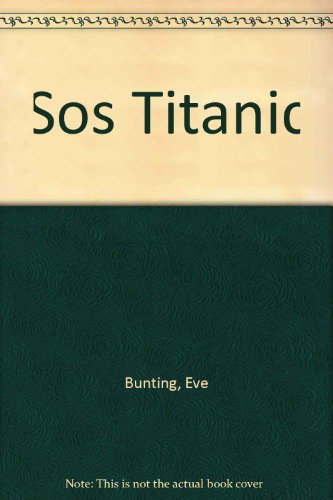 Sos Titanic (9780606098786) by Bunting, Eve