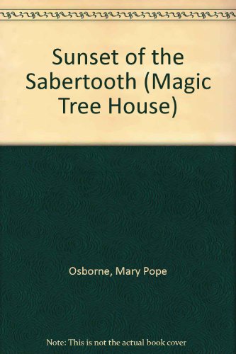 9780606099134: Sunset of the Sabertooth (Magic Tree House)