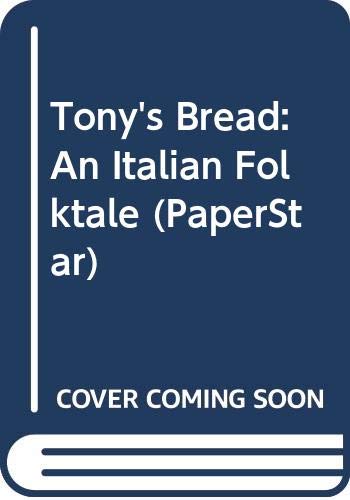 9780606099813: Tony's Bread: An Italian Folktale (PaperStar)