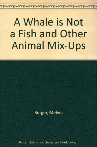 9780606100403: A Whale is Not a Fish and Other Animal Mix-Ups