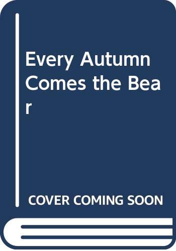 9780606101776: Every Autumn Comes the Bear