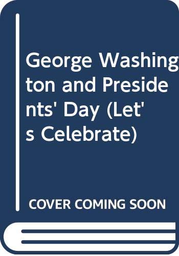 George Washington and Presidents' Day (Let's Celebrate) (9780606101929) by Dorothy Hoobler