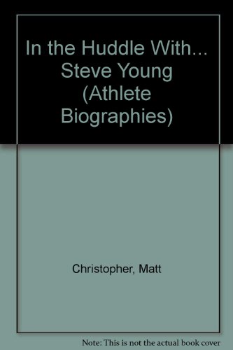 Stock image for In the Huddle With. Steve Young (Athlete Biographies) for sale by Hippo Books