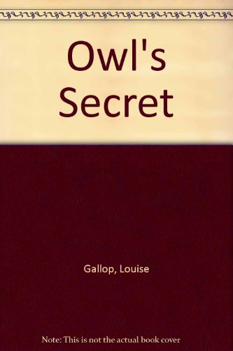 Owl's Secret (9780606102803) by Gallop, Louise