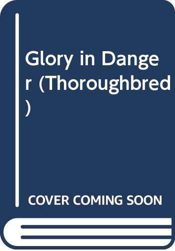 9780606103411: Glory in Danger (Thoroughbred)