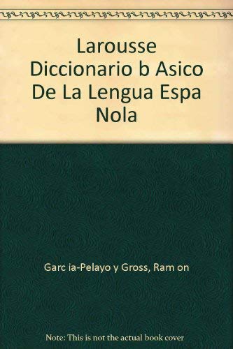 Stock image for Larousse Diccionario Basico De LA Lengua Espanola/Basic Spanish Dictionary (Spanish Edition) for sale by Redux Books