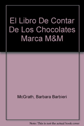 Stock image for El Libro De Contar De Los Chocolates Marca M&M/M&M's Brand Chocolate Candies Counting Book (Spanish and English Edition) for sale by SecondSale