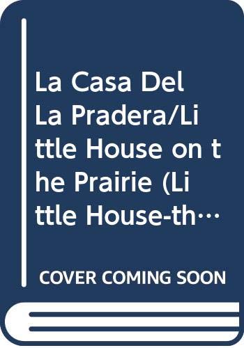 Stock image for La Casa Del La Pradera/Little House on the Prairie (Little House-the Laura Years) (Spanish Edition) for sale by SecondSale
