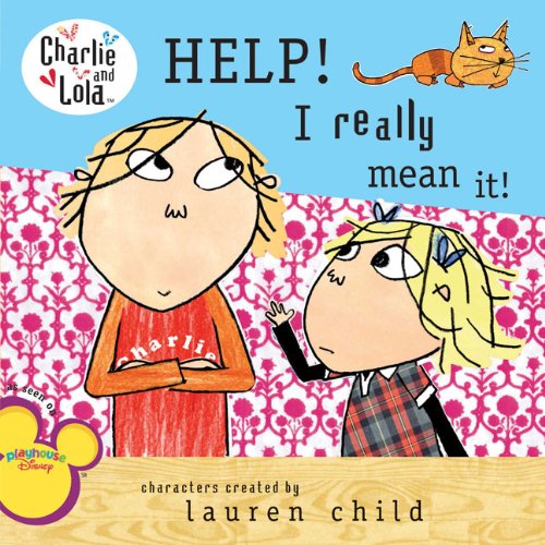 Help! I Really Mean It! (Turtleback School & Library Binding Edition) (Charlie and Lola) (9780606106344) by Child, Lauren