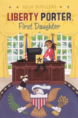 Liberty Porter, First Daughter (Turtleback School & Library Binding Edition) (Liberty Porter, First Daughter (eBook)) - Julia DeVillers