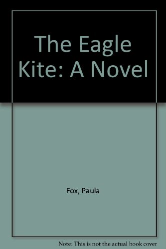 The Eagle Kite: A Novel (9780606107952) by Paula Fox