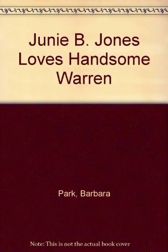 Imagen de archivo de Junie B. Jones Loves Handsome Warren a la venta por -OnTimeBooks-