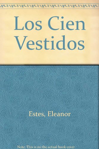Los Cien Vestidos (Spanish Edition) (9780606108614) by Estes, Eleanor