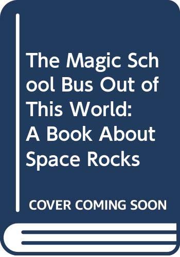 The Magic School Bus Out of This World: A Book About Space Rocks (9780606108652) by Posner, Jackie