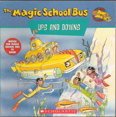 9780606108676: The Magic School Bus Ups and Downs: A Book About Floating and Sinking