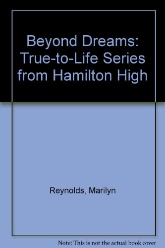 Beyond Dreams: True-To-Life Series from Hamilton High (9780606109956) by Reynolds, Marilyn