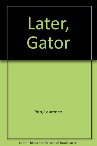 9780606110013: Later, Gator