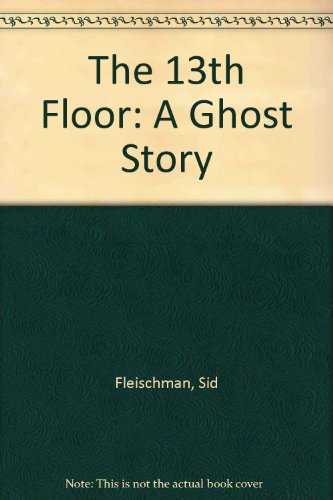 9780606110112 The 13th Floor A Ghost Story Abebooks