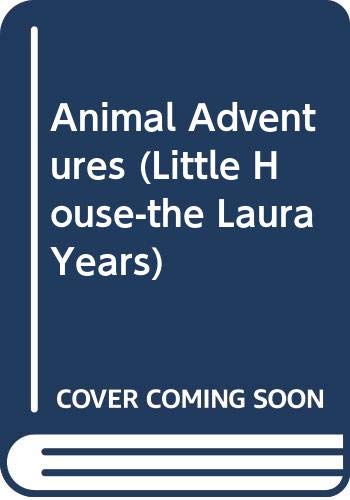 9780606110457: Animal Adventures (Little House-the Laura Years)