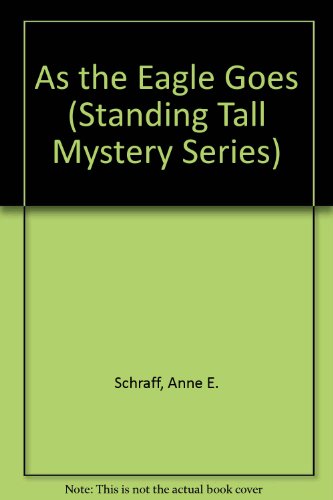 As the Eagle Goes (Standing Tall Mystery Series) (9780606110594) by Schraff, Anne E.