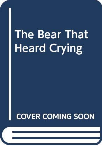 Stock image for The Bear That Heard Crying for sale by Better World Books