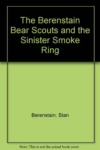 9780606111102: The Berenstain Bear Scouts and the Sinister Smoke Ring