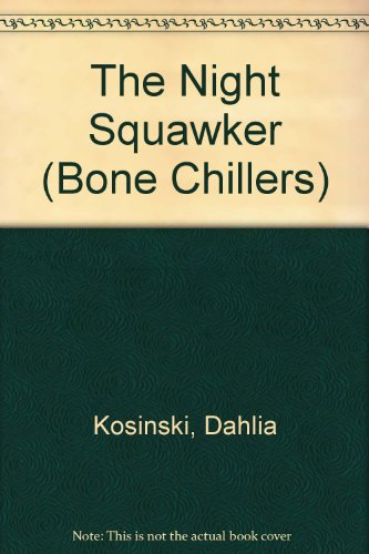 9780606111546: The Night Squawker (Bone Chillers)