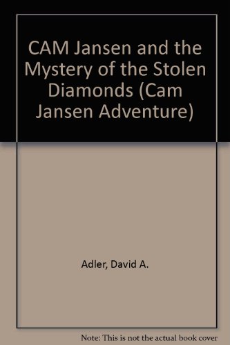 Cam Jansen and the Mystery of the Stolen Diamonds (Cam Jansen Adventure) (9780606111829) by Adler, David A.