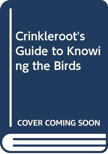 9780606112253: Crinkleroot's Guide to Knowing the Birds