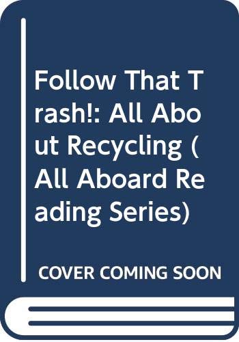 9780606113397: Follow That Trash!: All About Recycling (All Aboard Reading Series)